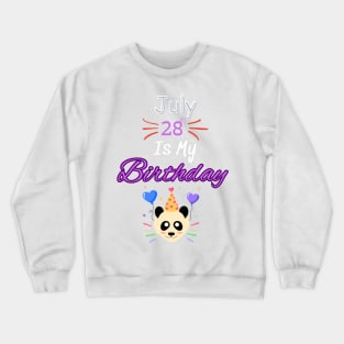 July 28 st is my birthday Crewneck Sweatshirt